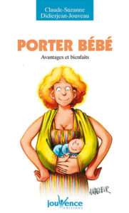 Couverture d’ouvrage : Porter bébé : Avantages et bienfaits